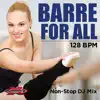 Dynamix Music - Barre For All (Non-Stop DJ Mix For Barre Workouts) [128 BPM]
